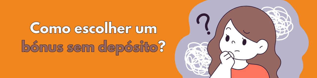 Como escolher um bónus sem depósito?