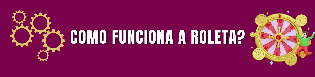 Como funciona a roleta
