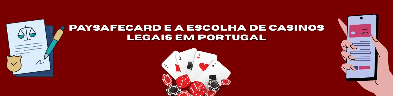 Paysafecard e a escolha de casinos legais em Portugal