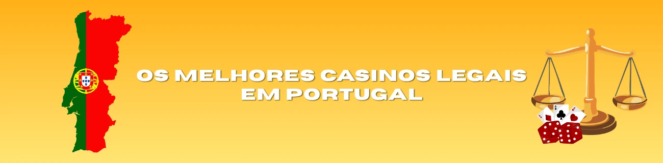 Os melhores casinos legais em Portugal