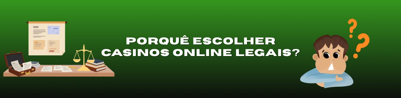 Porquê escolher casinos online legais