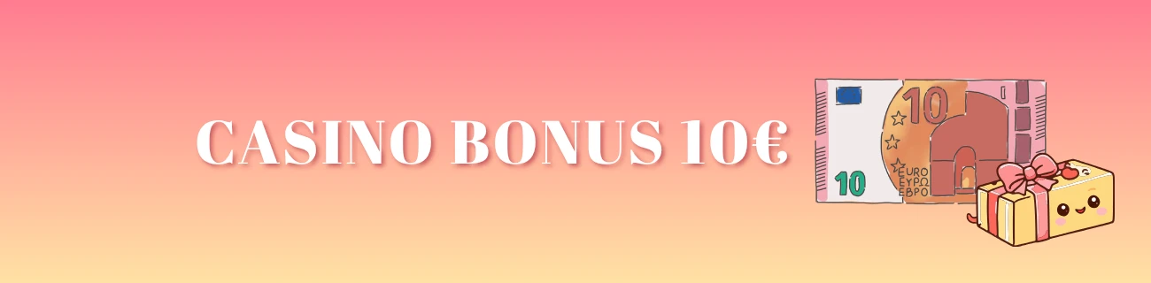 Casino bonus 10€